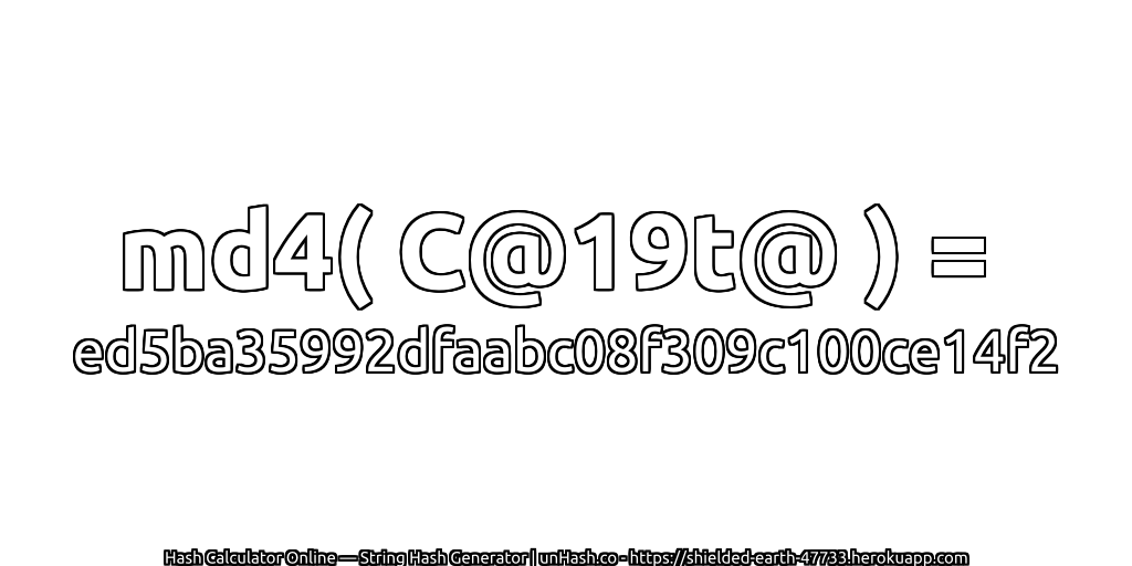 md4( C@19t@ ) = ed5ba35992dfaabc08f309c100ce14f2 | unHash.co
