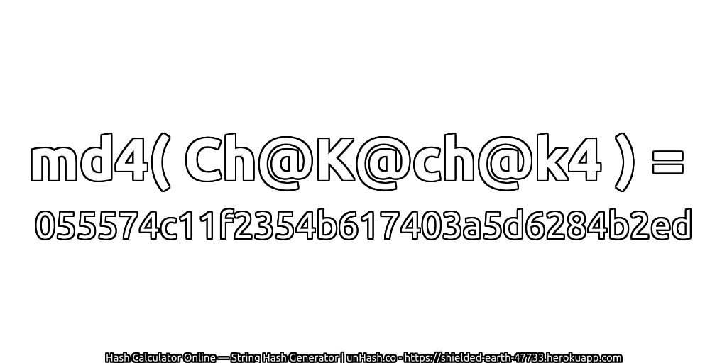 md4( Ch@K@ch@k4 ) = 055574c11f2354b617403a5d6284b2ed | unHash.co