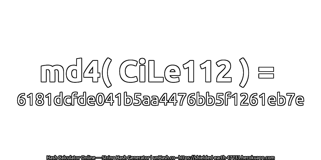 md4( CiLe112 ) = 6181dcfde041b5aa4476bb5f1261eb7e | unHash.co