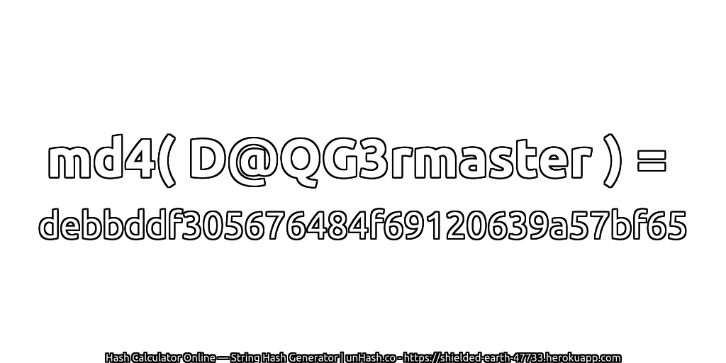 md4( D@QG3rmaster ) = debbddf305676484f69120639a57bf65 | unHash.co