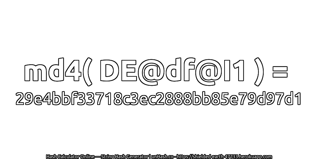 md4( DE@df@I1 ) = 29e4bbf33718c3ec2888bb85e79d97d1 | unHash.co