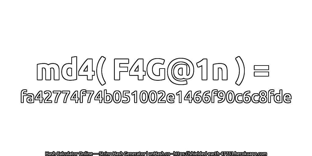 md4( F4G@1n ) = fa42774f74b051002e1466f90c6c8fde | unHash.co