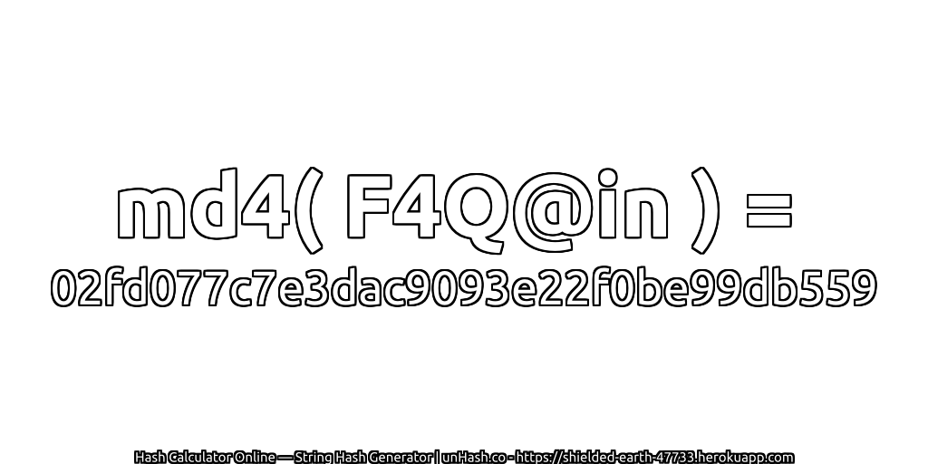 md4( F4Q@in ) = 02fd077c7e3dac9093e22f0be99db559 | unHash.co