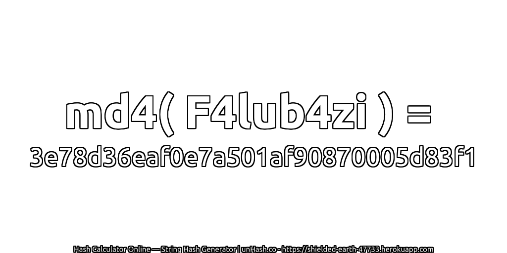 md4( F4lub4zi ) = 3e78d36eaf0e7a501af90870005d83f1 | unHash.co