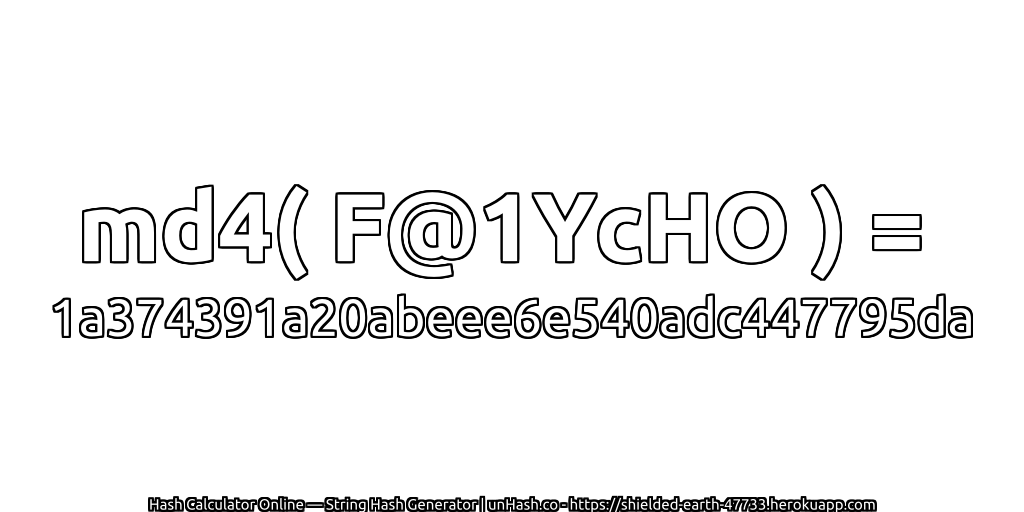 md4( F@1YcHO ) = 1a374391a20abeee6e540adc447795da | unHash.co