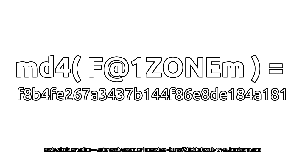 md4( F@1ZONEm ) = f8b4fe267a3437b144f86e8de184a181 | unHash.co