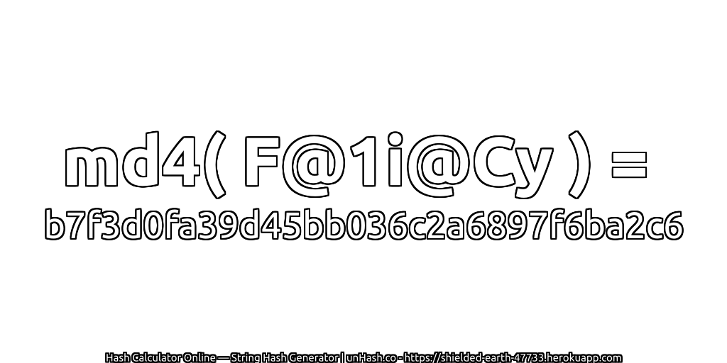 md4( F@1i@Cy ) = b7f3d0fa39d45bb036c2a6897f6ba2c6 | unHash.co