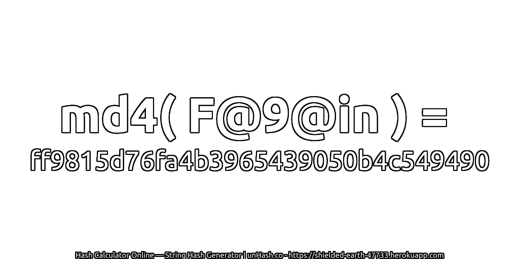 md4( F@9@in ) = ff9815d76fa4b3965439050b4c549490 | unHash.co