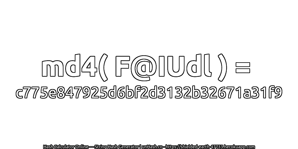 md4( F@IUdl ) = c775e847925d6bf2d3132b32671a31f9 | unHash.co
