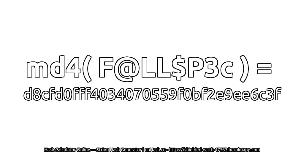 md4( F@LL$P3c ) = d8cfd0fff4034070559f0bf2e9ee6c3f | unHash.co
