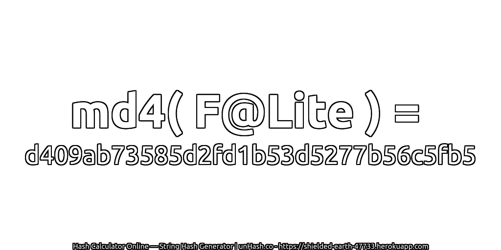 md4( F@Lite ) = d409ab73585d2fd1b53d5277b56c5fb5 | unHash.co