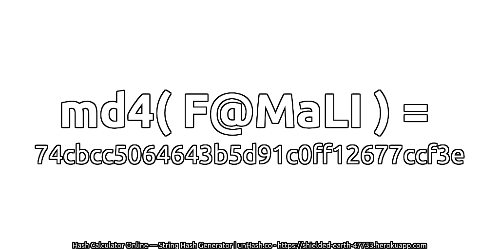 md4( F@MaLI ) = 74cbcc5064643b5d91c0ff12677ccf3e | unHash.co