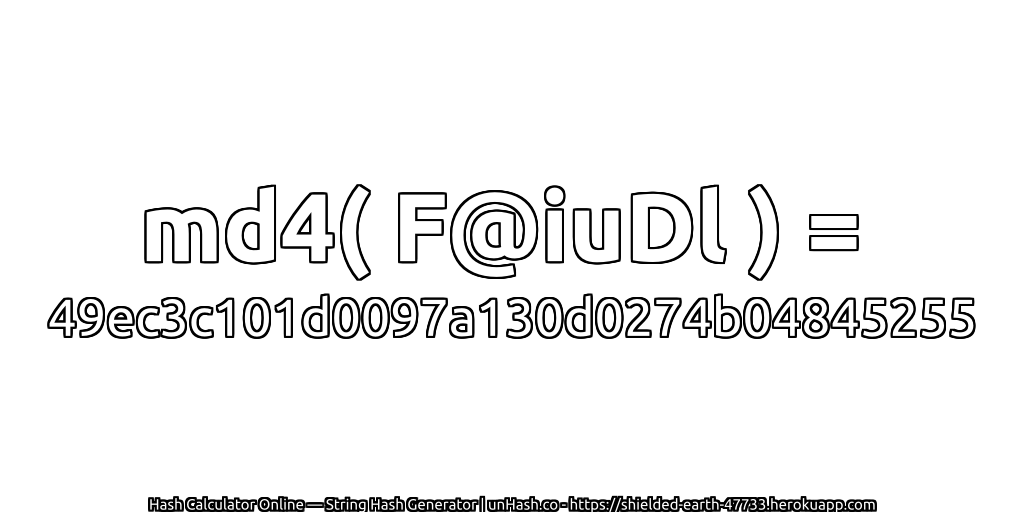 md4( F@iuDl ) = 49ec3c101d0097a130d0274b04845255 | unHash.co