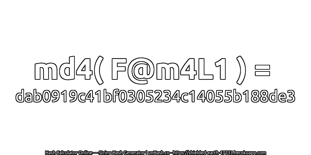 md4( F@m4L1 ) = dab0919c41bf0305234c14055b188de3 | unHash.co