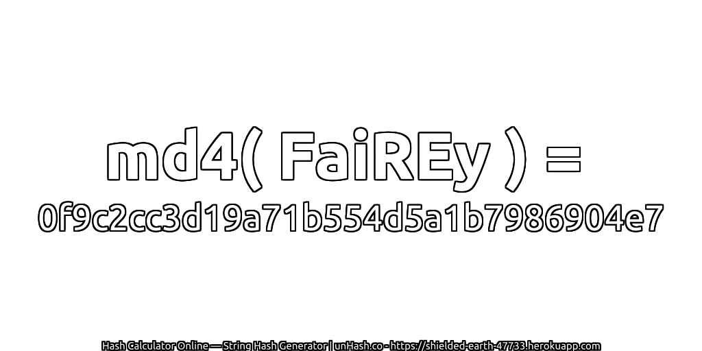 md4( FaiREy ) = 0f9c2cc3d19a71b554d5a1b7986904e7 | unHash.co