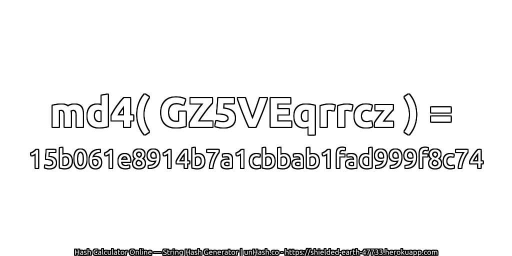 md4( GZ5VEqrrcz ) = 15b061e8914b7a1cbbab1fad999f8c74 | unHash.co