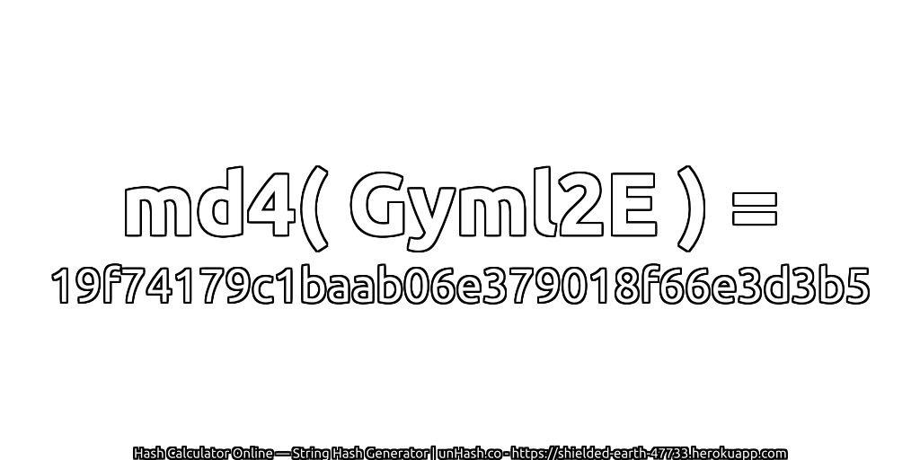 md4( Gyml2E ) = 19f74179c1baab06e379018f66e3d3b5 | unHash.co