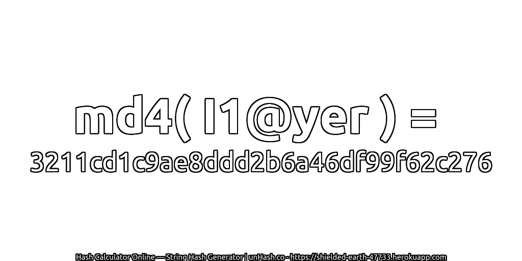 md4( I1@yer ) = 3211cd1c9ae8ddd2b6a46df99f62c276 | unHash.co