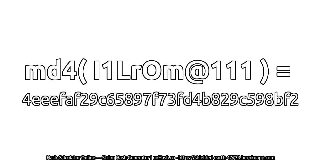 md4( I1LrOm@111 ) = 4eeefaf29c65897f73fd4b829c598bf2 | unHash.co