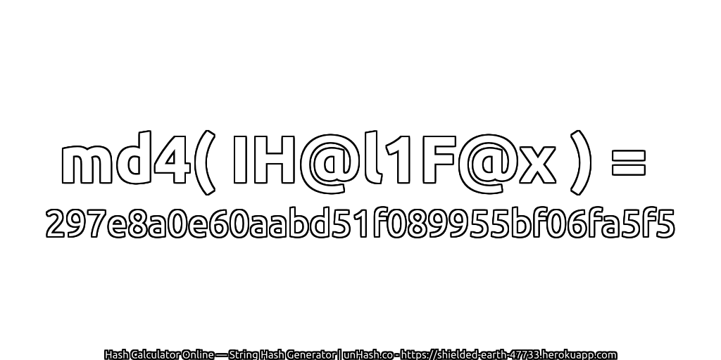 md4( IH@l1F@x ) = 297e8a0e60aabd51f089955bf06fa5f5 | unHash.co
