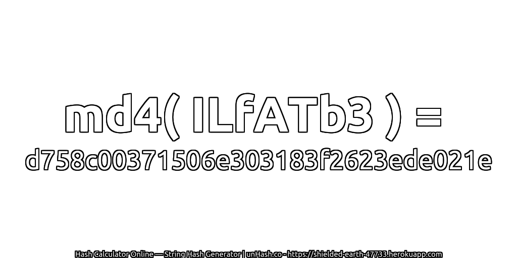 md4( ILfATb3 ) = d758c00371506e303183f2623ede021e | unHash.co