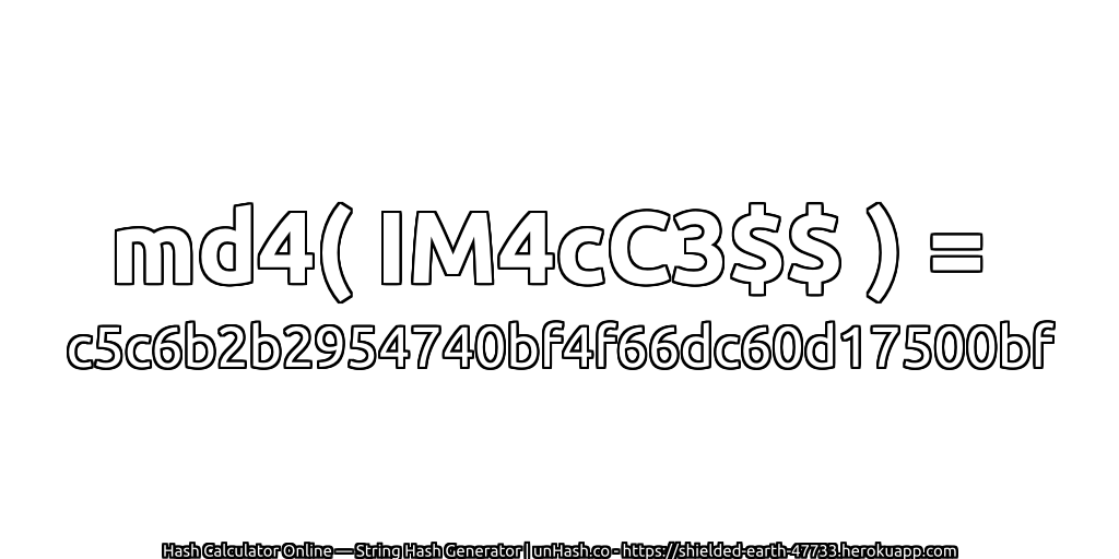md4( IM4cC3$$ ) = c5c6b2b2954740bf4f66dc60d17500bf | unHash.co