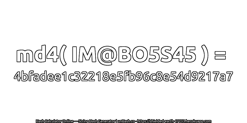 md4( IM@BO5S45 ) = 4bfadee1c32218e5fb96c8e54d9217a7 | unHash.co