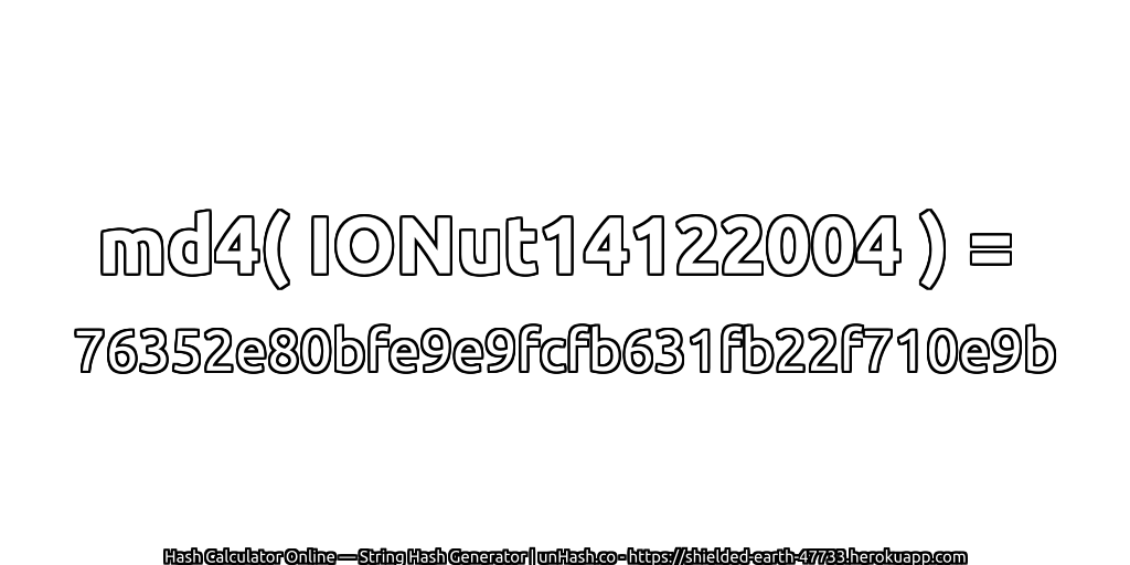 md4( IONut14122004 ) = 76352e80bfe9e9fcfb631fb22f710e9b | unHash.co