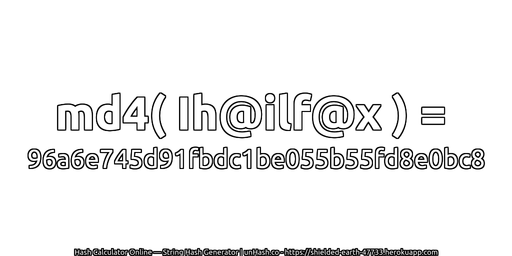 md4( Ih@ilf@x ) = 96a6e745d91fbdc1be055b55fd8e0bc8 | unHash.co