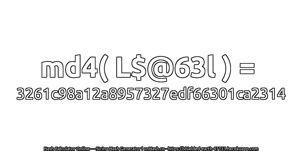 md4( L$@63l ) = 3261c98a12a8957327edf66301ca2314 | unHash.co
