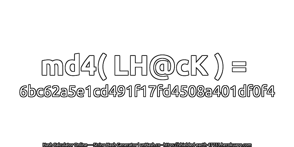 md4( LH@cK ) = 6bc62a5e1cd491f17fd4508a401df0f4 | unHash.co