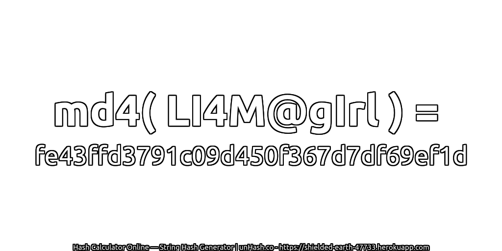 md4( LI4M@gIrl ) = fe43ffd3791c09d450f367d7df69ef1d | unHash.co