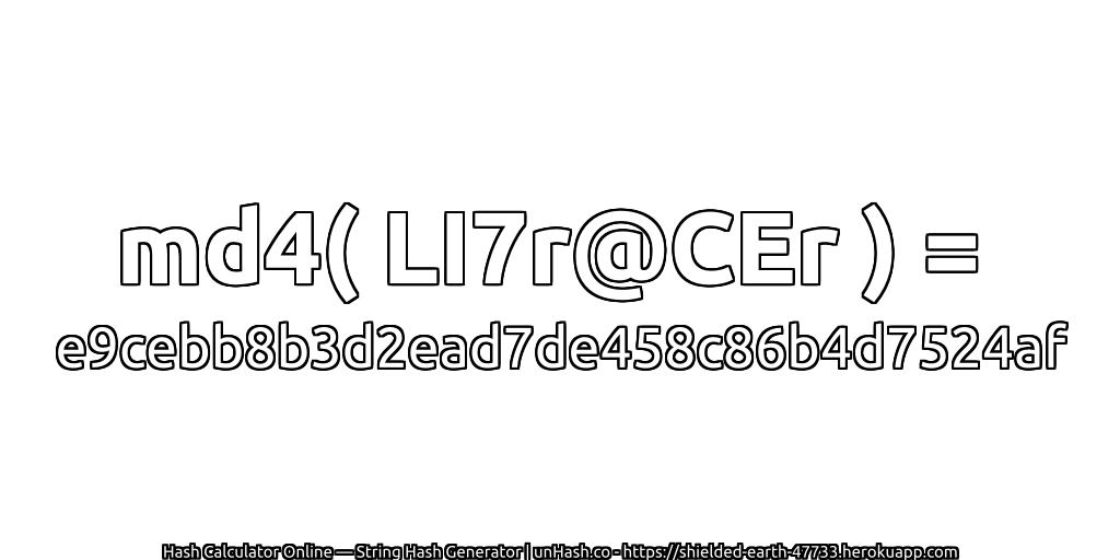 md4( LI7r@CEr ) = e9cebb8b3d2ead7de458c86b4d7524af | unHash.co