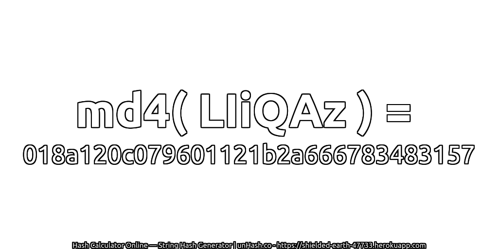 md4( LIiQAz ) = 018a120c079601121b2a666783483157 | unHash.co