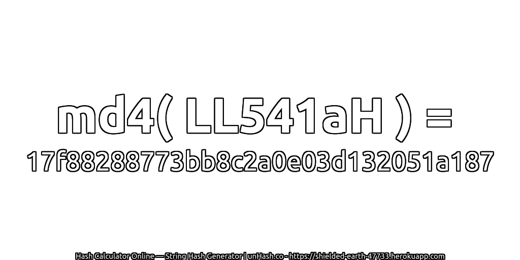 md4( LL541aH ) = 17f88288773bb8c2a0e03d132051a187 | unHash.co