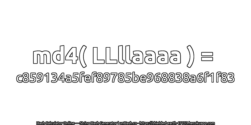 md4( LLllaaaa ) = c859134a5fef89785be968838a6f1f83 | unHash.co