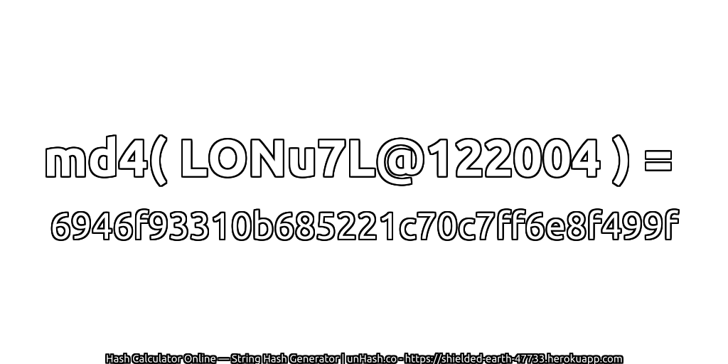 md4( LONu7L@122004 ) = 6946f93310b685221c70c7ff6e8f499f | unHash.co