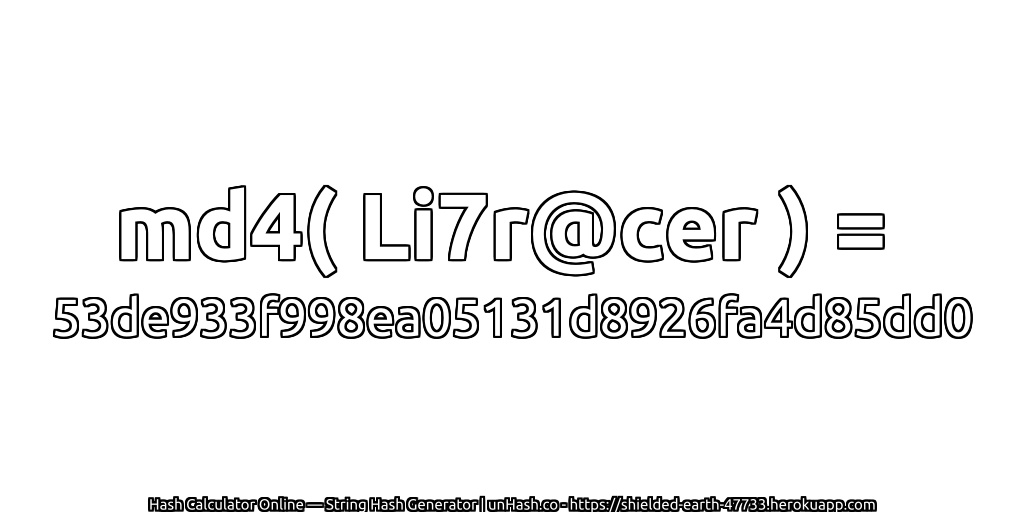 md4( Li7r@cer ) = 53de933f998ea05131d8926fa4d85dd0 | unHash.co
