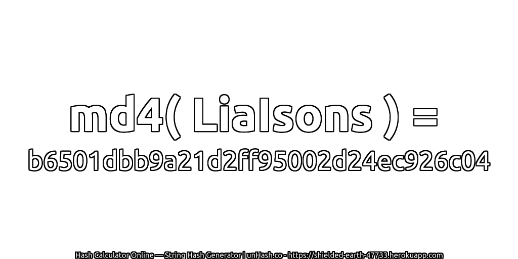 md4( LiaIsons ) = b6501dbb9a21d2ff95002d24ec926c04 | unHash.co