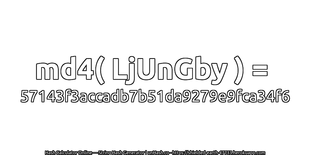 md4( LjUnGby ) = 57143f3accadb7b51da9279e9fca34f6 | unHash.co