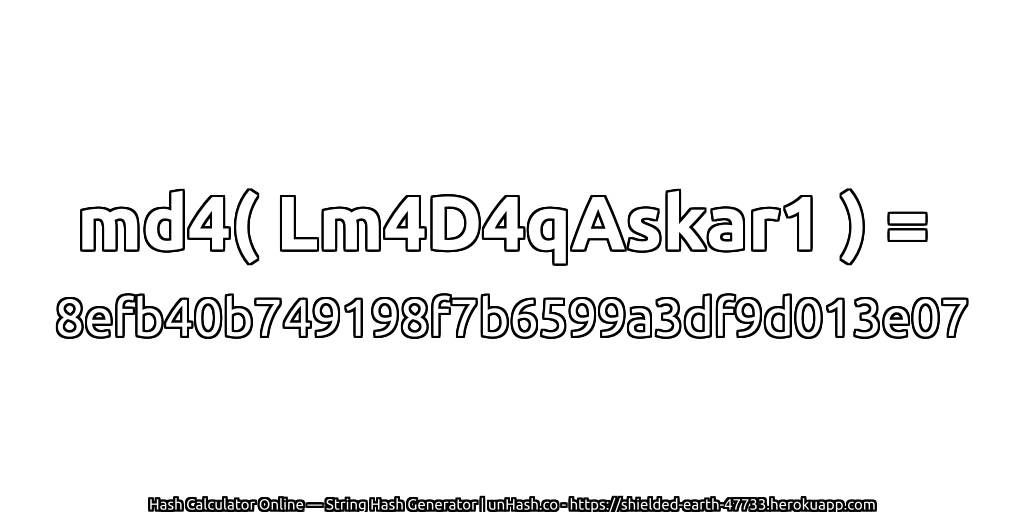 md4( Lm4D4qAskar1 ) = 8efb40b749198f7b6599a3df9d013e07 | unHash.co