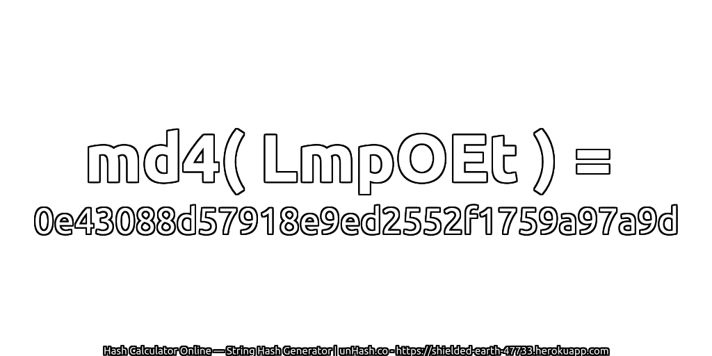 md4( LmpOEt ) = 0e43088d57918e9ed2552f1759a97a9d | unHash.co