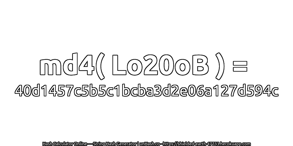 md4( Lo20oB ) = 40d1457c5b5c1bcba3d2e06a127d594c | unHash.co