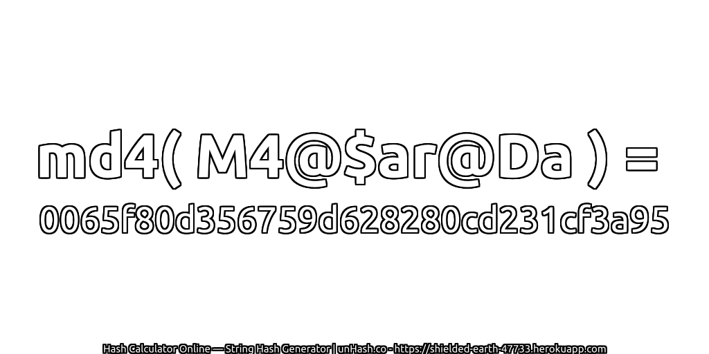 md4( M4@$ar@Da ) = 0065f80d356759d628280cd231cf3a95 | unHash.co