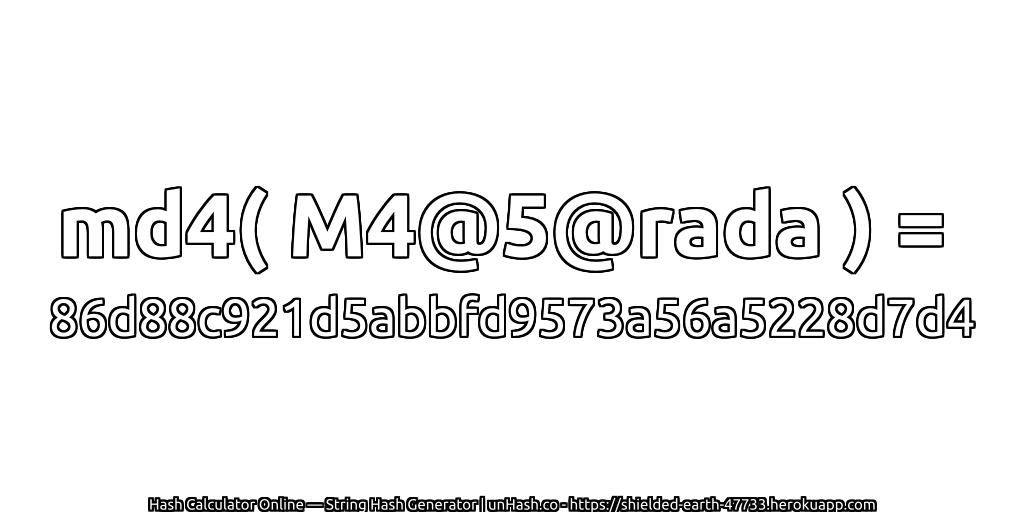 md4( M4@5@rada ) = 86d88c921d5abbfd9573a56a5228d7d4 | unHash.co