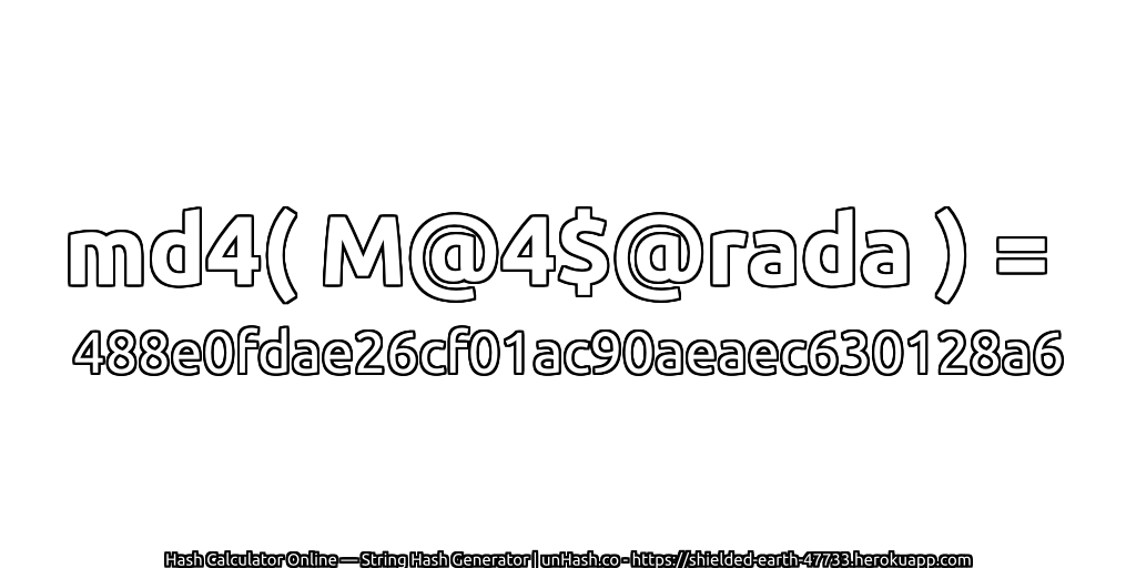 md4( M@4$@rada ) = 488e0fdae26cf01ac90aeaec630128a6 | unHash.co