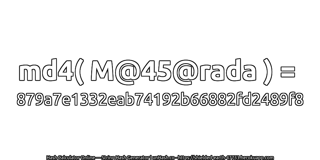 md4( M@45@rada ) = 879a7e1332eab74192b66882fd2489f8 | unHash.co
