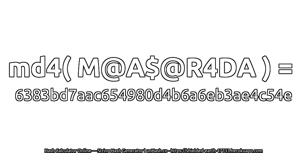 md4( M@A$@R4DA ) = 6383bd7aac654980d4b6a6eb3ae4c54e | unHash.co