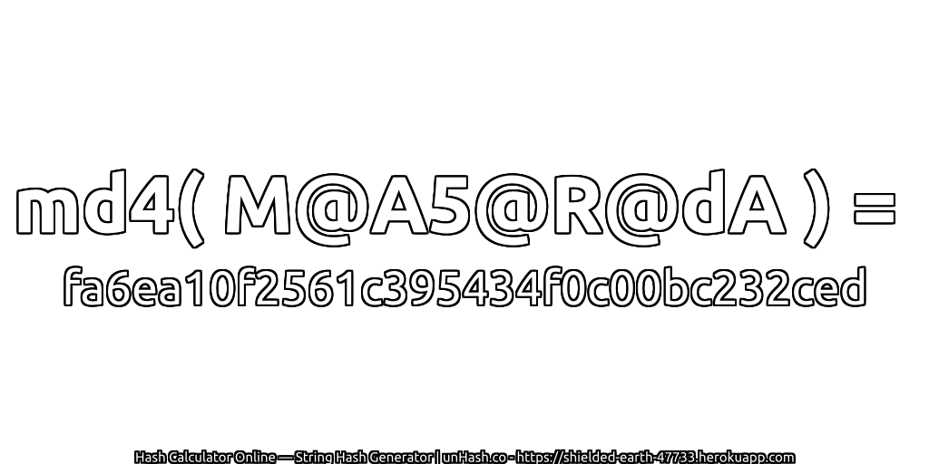 md4( M@A5@R@dA ) = fa6ea10f2561c395434f0c00bc232ced | unHash.co