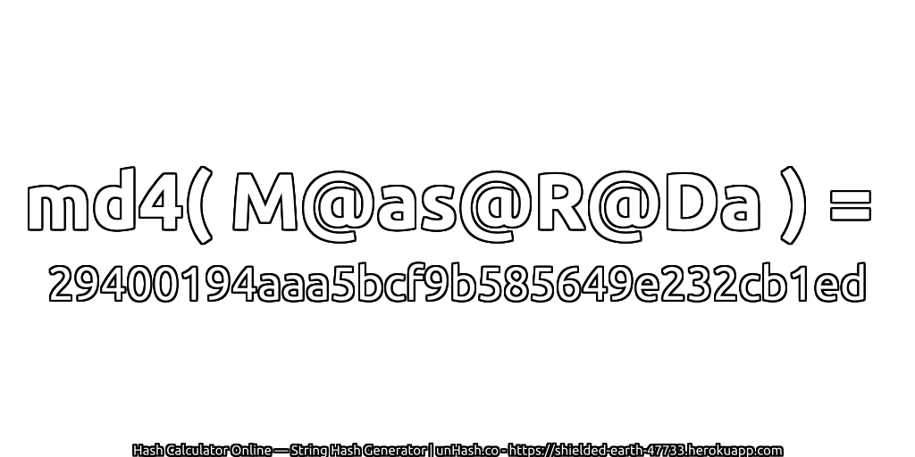 md4( M@as@R@Da ) = 29400194aaa5bcf9b585649e232cb1ed | unHash.co